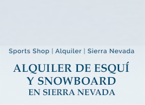 Alquiler de esquí y snowboard en Sierra Nevada